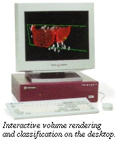 [Interactive volume rendering and classification on the
desktop]